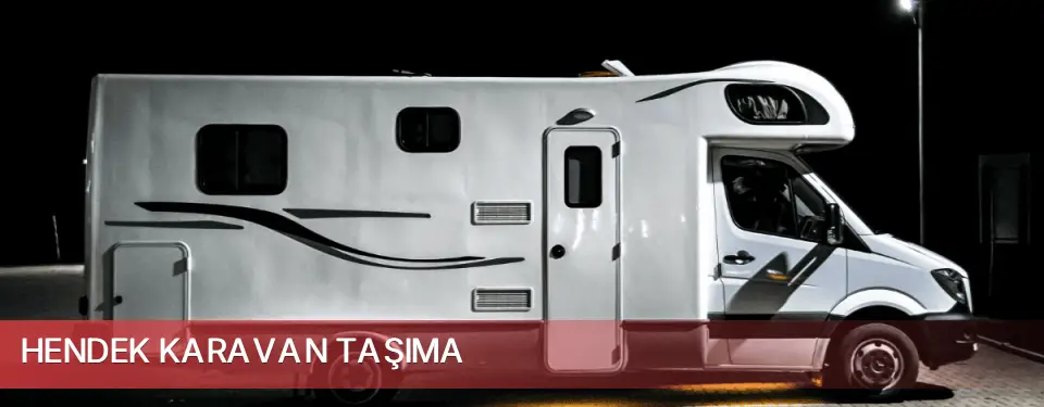 Hendek İlçemi Karavan Taşıma